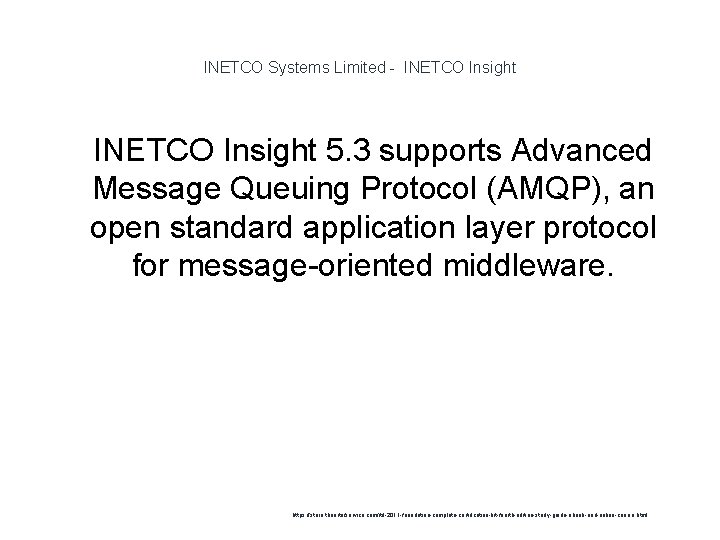 INETCO Systems Limited - INETCO Insight 1 INETCO Insight 5. 3 supports Advanced Message