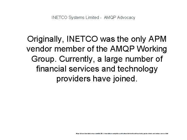 INETCO Systems Limited - AMQP Advocacy 1 Originally, INETCO was the only APM vendor