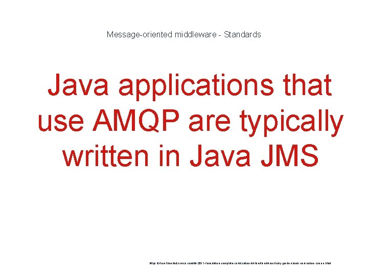 Message-oriented middleware - Standards Java applications that use AMQP are typically written in Java