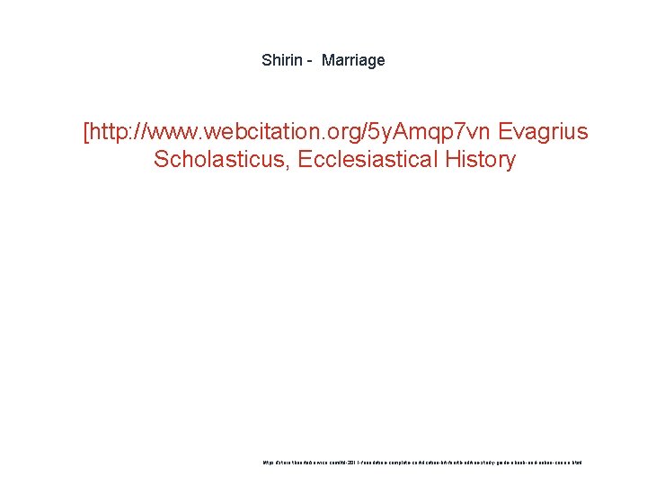 Shirin - Marriage 1 [http: //www. webcitation. org/5 y. Amqp 7 vn Evagrius Scholasticus,