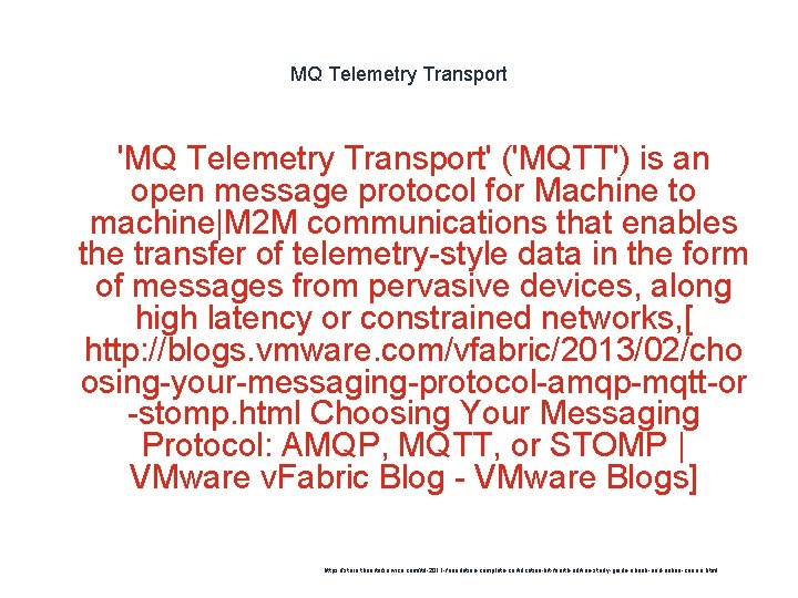 MQ Telemetry Transport 'MQ Telemetry Transport' ('MQTT') is an open message protocol for Machine