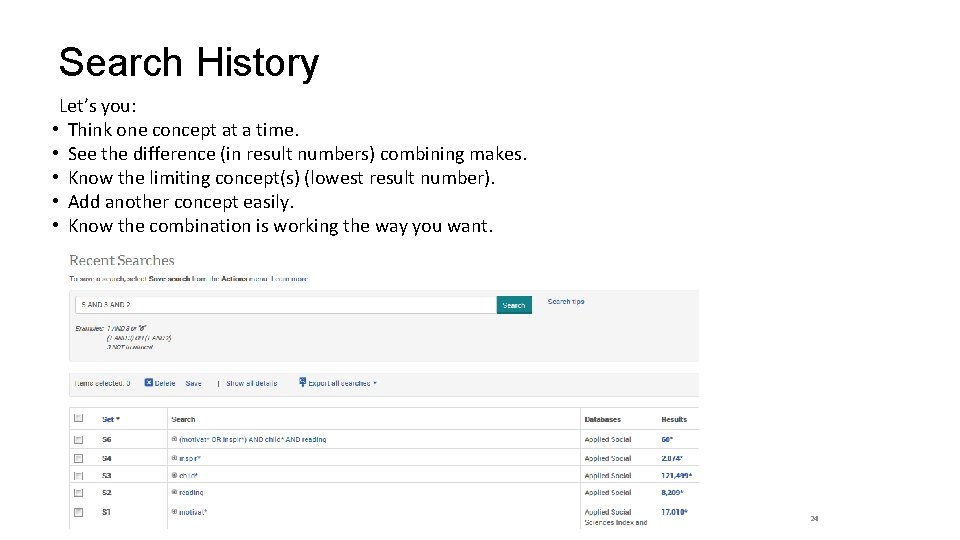 Search History Let’s you: • Think one concept at a time. • See the