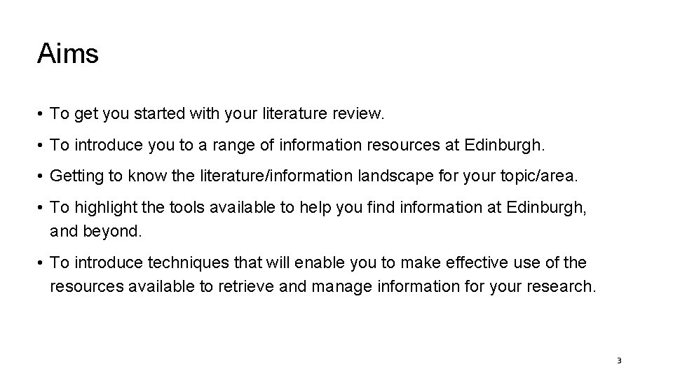Aims • To get you started with your literature review. • To introduce you