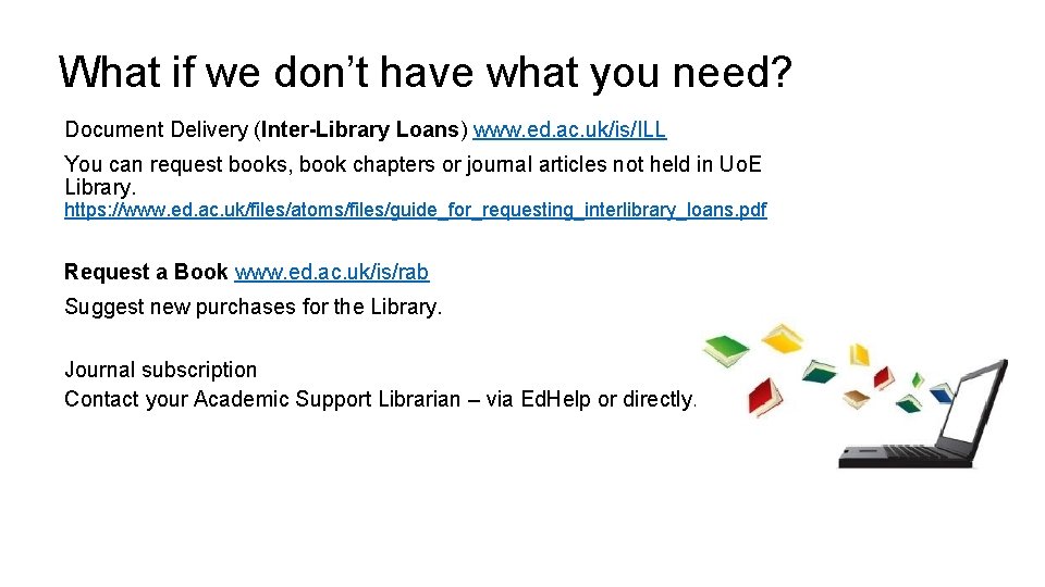 What if we don’t have what you need? Document Delivery (Inter-Library Loans) www. ed.