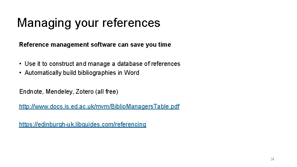 Managing your references Reference management software can save you time • Use it to