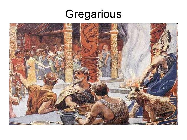 Gregarious 
