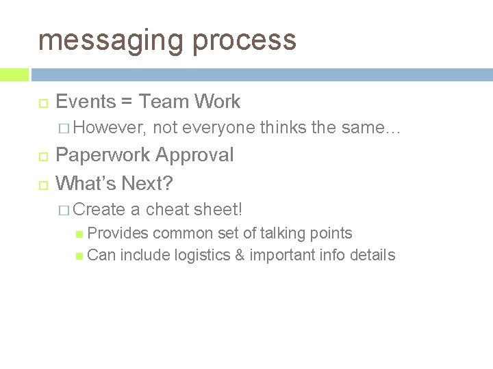 messaging process Events = Team Work � However, not everyone thinks the same… Paperwork