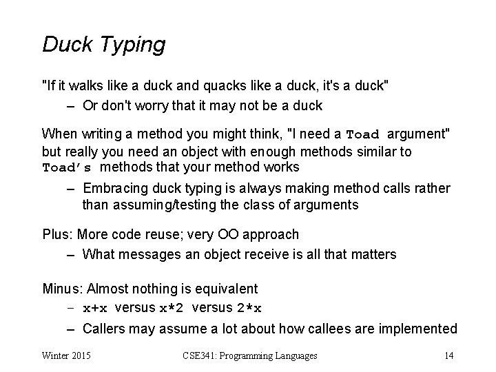Duck Typing "If it walks like a duck and quacks like a duck, it's