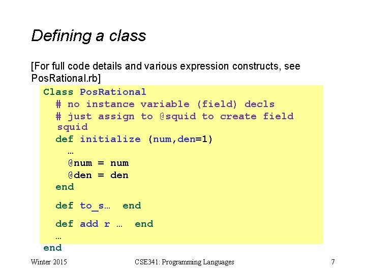 Defining a class [For full code details and various expression constructs, see Pos. Rational.