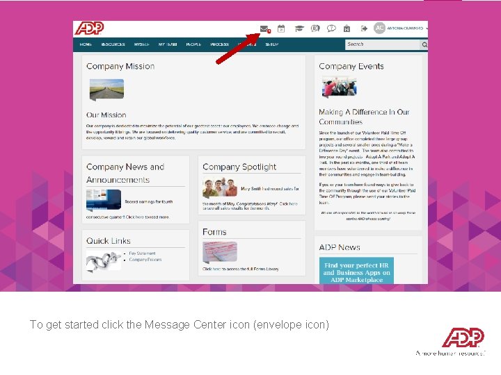 To get started click the Message Center icon (envelope icon) 