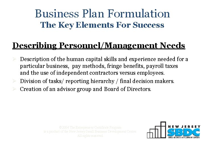 Business Plan Formulation The Key Elements For Success Describing Personnel/Management Needs Ø Description of