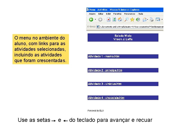 O menu no ambiente do aluno, com links para as atividades selecionadas, incluindo as