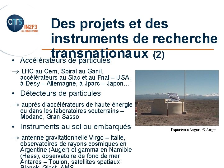 Des projets et des instruments de recherche _______________________ transnationaux (2) Accélérateurs de particules •