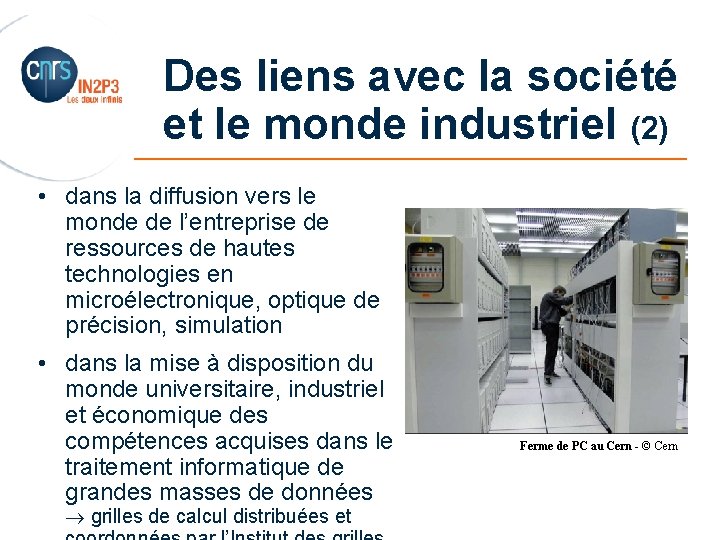 Des liens avec la société et le monde industriel (2) _______________________ • dans la