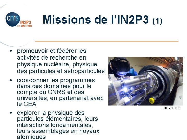 Missions de l’IN 2 P 3 (1) _______________________ • promouvoir et fédérer les activités