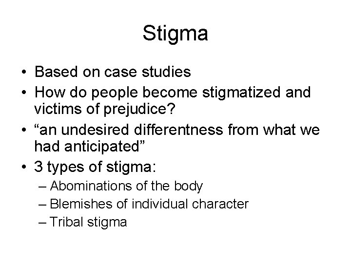 Stigma • Based on case studies • How do people become stigmatized and victims