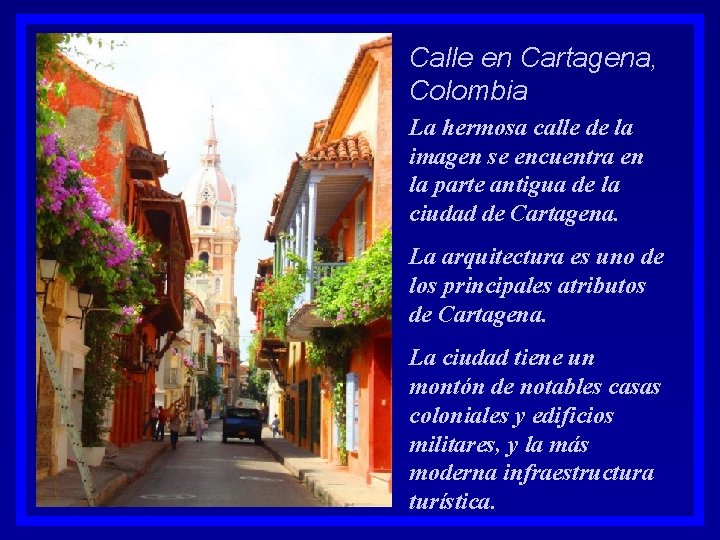 Calle en Cartagena, Colombia La hermosa calle de la imagen se encuentra en la