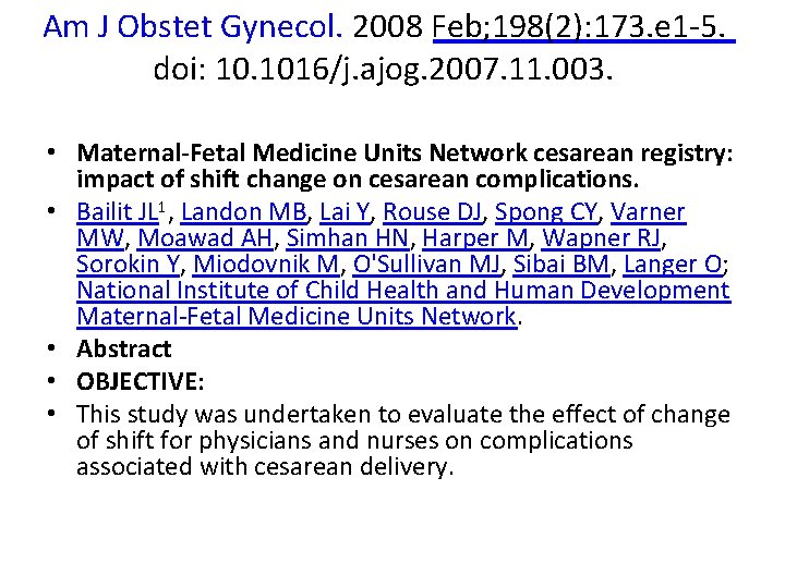 Am J Obstet Gynecol. 2008 Feb; 198(2): 173. e 1 -5. doi: 10. 1016/j.