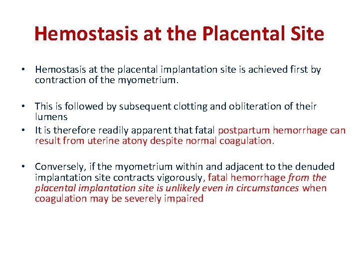 Hemostasis at the Placental Site • Hemostasis at the placental implantation site is achieved