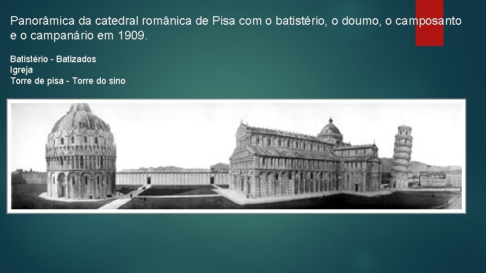 Panorâmica da catedral românica de Pisa com o batistério, o doumo, o camposanto e