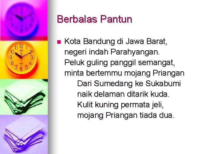 Berbalas Pantun n Kota Bandung di Jawa Barat, negeri indah Parahyangan. Peluk guling panggil