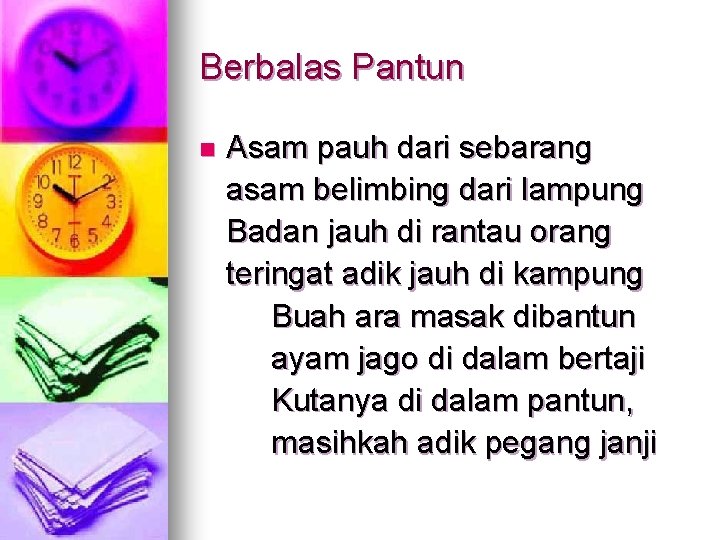 Berbalas Pantun n Asam pauh dari sebarang asam belimbing dari lampung Badan jauh di
