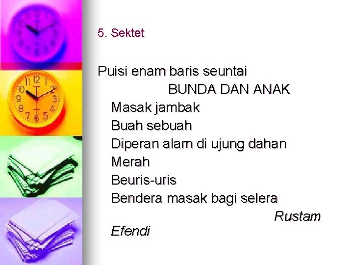 5. Sektet Puisi enam baris seuntai BUNDA DAN ANAK Masak jambak Buah sebuah Diperan