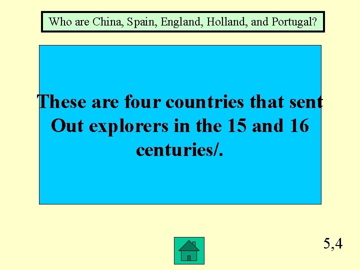 Who are China, Spain, England, Holland, and Portugal? These are four countries that sent