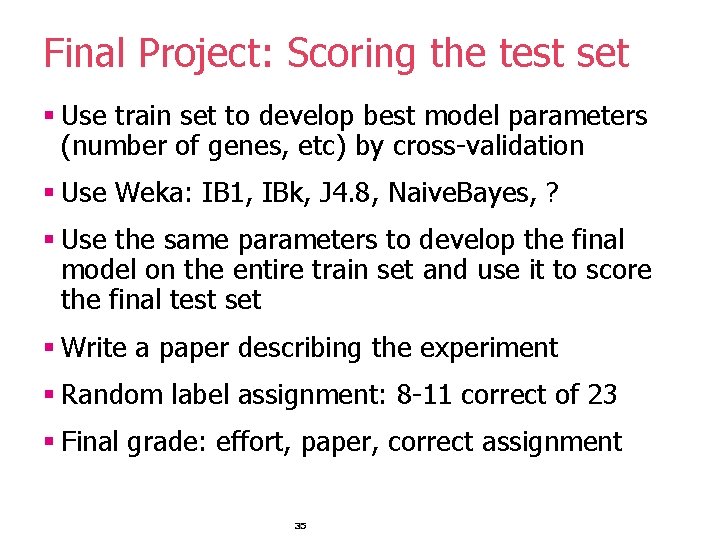Final Project: Scoring the test set § Use train set to develop best model Final Project: Scoring the test set § Use train set to develop best model
