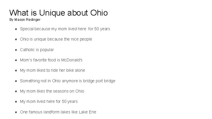 What is Unique about Ohio By Mason Redinger ● Special because my mom lived