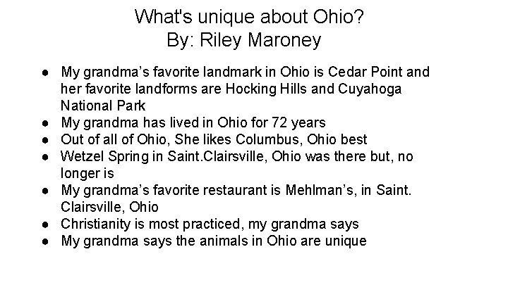 What's unique about Ohio? By: Riley Maroney ● My grandma’s favorite landmark in Ohio