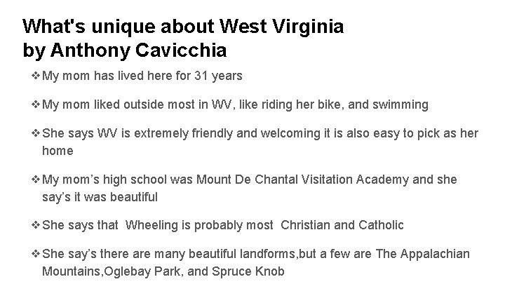 What's unique about West Virginia by Anthony Cavicchia ❖My mom has lived here for