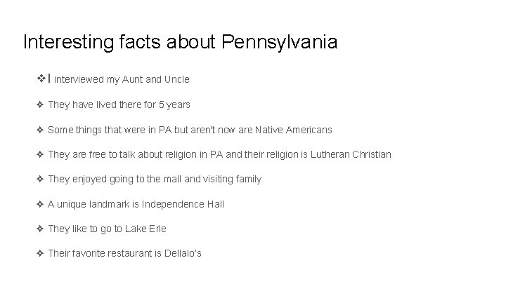 Interesting facts about Pennsylvania ❖I interviewed my Aunt and Uncle ❖ They have lived