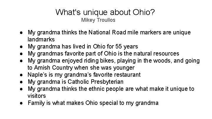 What's unique about Ohio? Mikey Troullos ● My grandma thinks the National Road mile