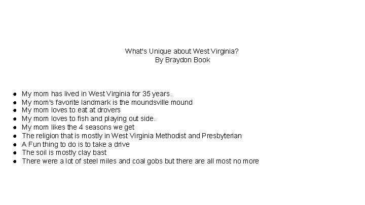 What's Unique about West Virginia? By Braydon Book ● ● ● ● ● My