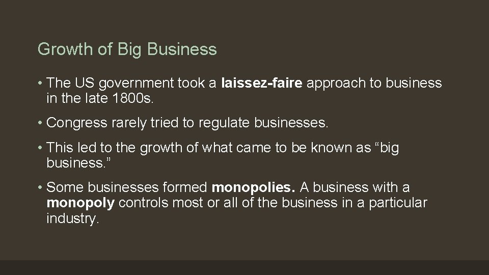 Growth of Big Business • The US government took a laissez-faire approach to business