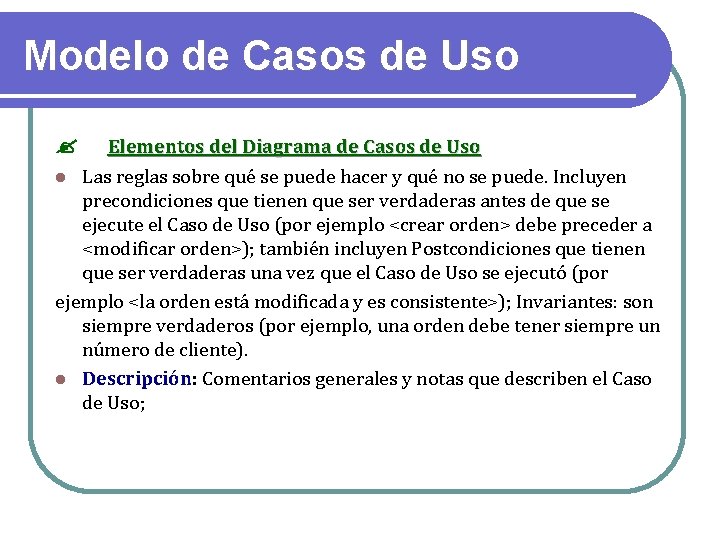 Modelo de Casos de Uso Elementos del Diagrama de Casos de Uso Las reglas