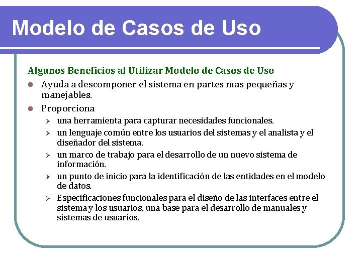 Modelo de Casos de Uso Algunos Beneficios al Utilizar Modelo de Casos de Uso