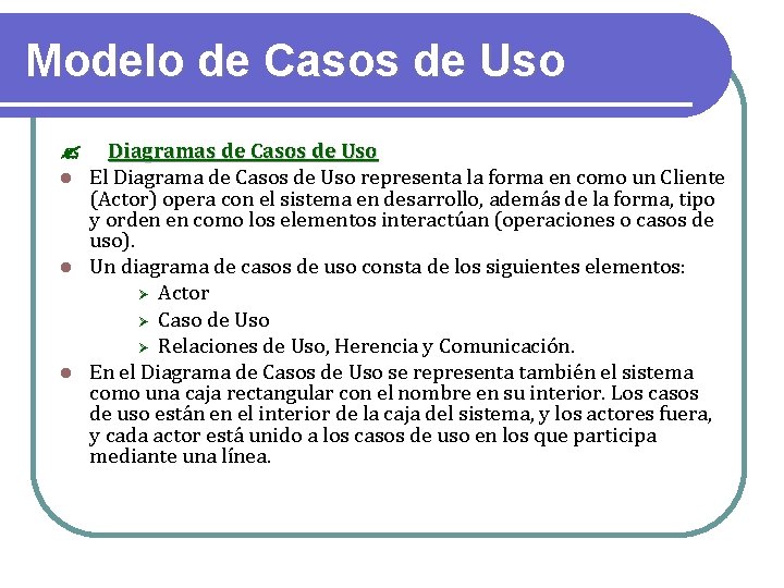 Modelo de Casos de Uso Diagramas de Casos de Uso El Diagrama de Casos