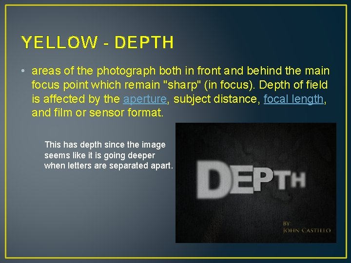 YELLOW - DEPTH • areas of the photograph both in front and behind the