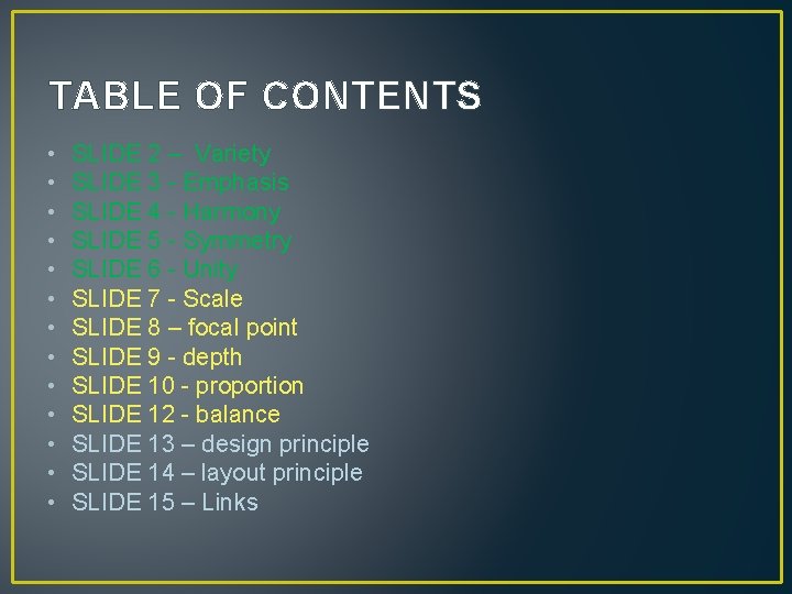 TABLE OF CONTENTS • • • • SLIDE 2 – Variety SLIDE 3 -