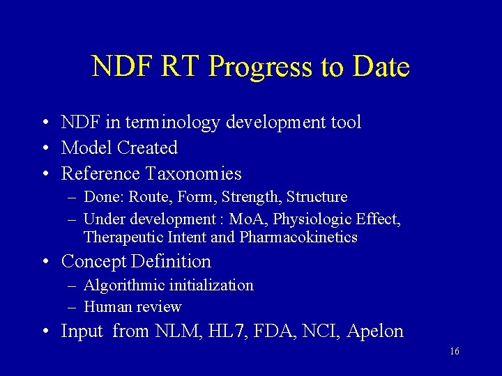 NDF RT Progress to Date • NDF in terminology development tool • Model Created