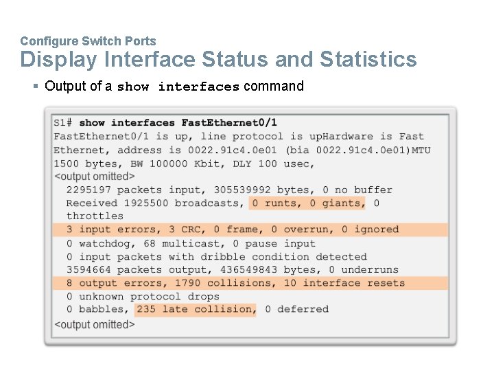 Configure Switch Ports Display Interface Status and Statistics § Output of a show interfaces