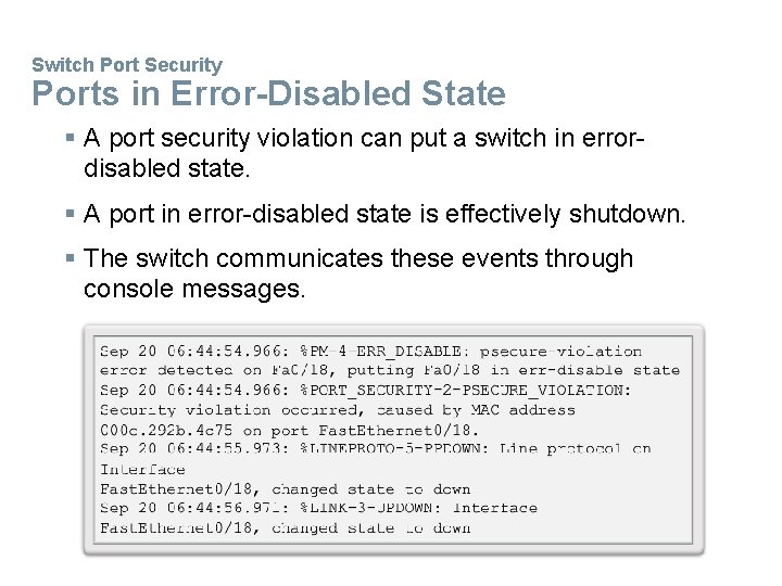 Switch Port Security Ports in Error-Disabled State § A port security violation can put