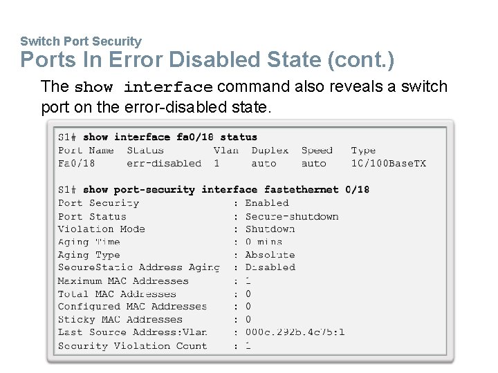 Switch Port Security Ports In Error Disabled State (cont. ) The show interface command