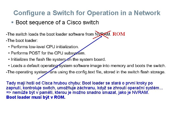 Configure a Switch for Operation in a Network § Boot sequence of a Cisco