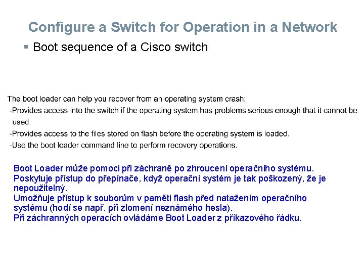 Configure a Switch for Operation in a Network § Boot sequence of a Cisco