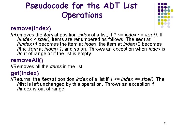 Pseudocode for the ADT List Operations remove(index) //Removes the item at position index of