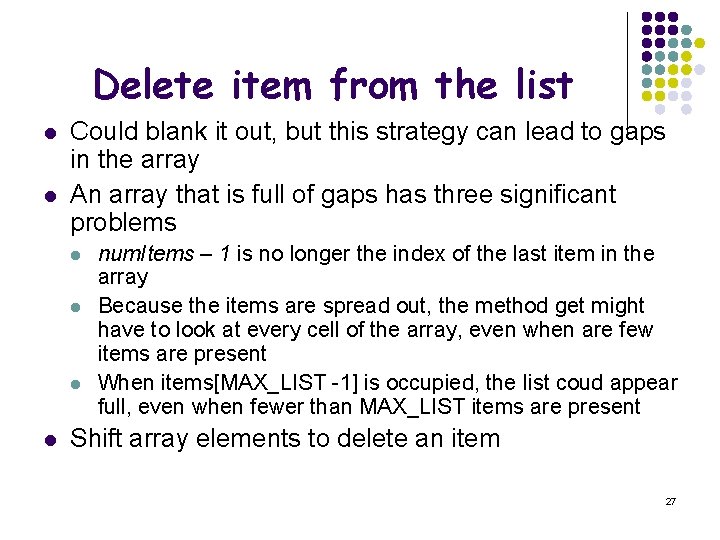 Delete item from the list l l Could blank it out, but this strategy