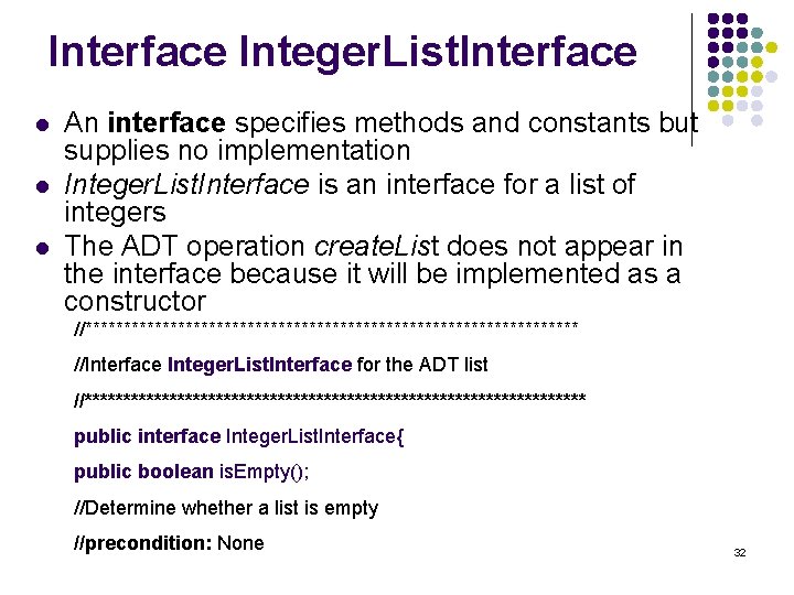 Interface Integer. List. Interface l l l An interface specifies methods and constants but